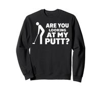 Are You Looking At My Putt Golf for Men Women Golfer Player Sudadera