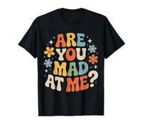 Are You Mad At Me Estado de ánimo sarcástico incómodo |- Camiseta