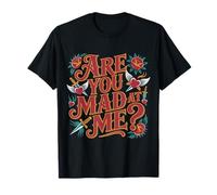 Are You Mad At Me Estado de ánimo sarcástico incómodo |- Camiseta