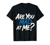 Are You Mad At Me Estado de ánimo sarcástico incómodo |- Camiseta