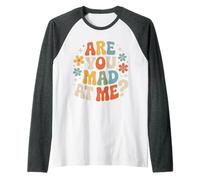 Are You Mad At Me Estado de ánimo sarcástico incómodo |- Camiseta Manga Raglan
