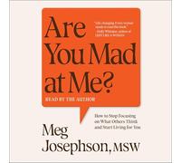 Are You Mad at Me?: How to Stop Focusing on What Others Think and Start Living for You