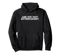 Are You Not Entertained Ironic Bold Cita Divertido Raunchy Meme Sudadera con Capucha