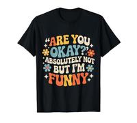 Are You Okay Absolutely Not But I'm Funny Sarcasmo - Camiseta gráfica económica, Hombre, Negro, XL