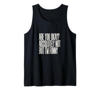 Are You Okay Absolutely Not But I'm Funny Sarcástico Cita Camiseta sin Mangas