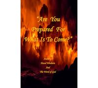"Are You Prepared For What Is To Come?"