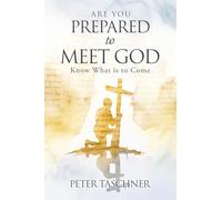 Are You Prepared to Meet God?: Know What is to Come