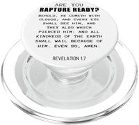 Are You Rapture Ready - Revelation 1:7 Return of Jesus Quote PopSockets PopGrip para MagSafe