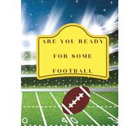 Are You Ready For Some Football: 8.5" x 11" Journal Notebook