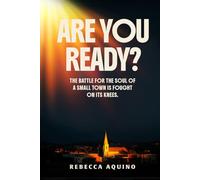 Are You Ready?: The Battle For The Soul Of a Small Town is Fought on Its Knees.