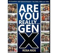 ARE YOU REALLY... GEN-X?: Let's get Quizzical about the 1970s, 1980s and 1990s.