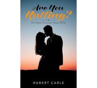 Are You Rutting?: Or How To Love Your Wife