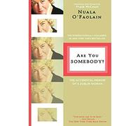 ARE YOU SOMEBODY?: The Accidental Memoir of a Dublin Woman