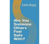 Are You Someone Others Feel Safe With?