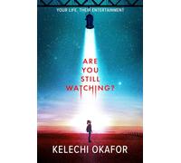 Are You Still Watching? - an atmospheric dystopian YA thriller about reality TV and social media for fans of Black Mirror and Severance