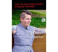 Are You Sure About That?: Enjoying The Ride: 3 (Paralysis)