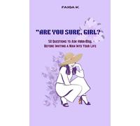 ARE YOU SURE, GIRL?: 50 Questions to Ask Your Soul Before Inviting a Man Into Your Life (A Humor Book for the Brave, the Delusional, and the Bored)
