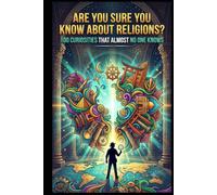 Are you sure you know about religions?: 100 curiosities that almost no one knows