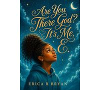 Are You There God? It's Me, E.