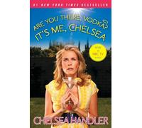 Are You There, Vodka? It's Me, Chelsea