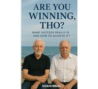 Are You Winning Tho?: What success really is and how to achieve it?