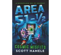 Area 51-1/2 : Cosmic Misfits: The Facility Nobody Asked For