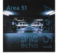 Area 51 - Center of The Echo [Import]