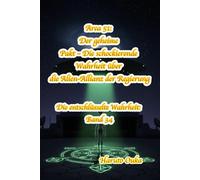 Area 51: Der geheime Pakt - Die schockierende Wahrheit über die Alien-Allianz der Regierung: 34 (Die entschlüsselte Wahrheit: Band)
