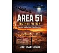 Area 51 Truth vs Fiction: Separating Cold War History from Alien Myth (History's Famous Stories: Truth or Fiction)
