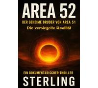 Area 52, der geheime Bruder von Area 51 I Die versiegelte Realität: Der geheimnisvolle Ort hinter der Verschwörung