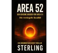 Area 52, der geheime Bruder von Area 51 I Die versiegelte Realität: Zeugenberichte und Leaks