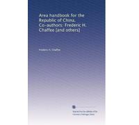 Area handbook for the Republic of China. Co-authors: Frederic H. Chaffee [and others]