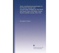 Areas contributing ground water to the Peconic Estuary, and ground-water budgets for the North and South Forks and Shelter Island, Eastern Suffolk County, New York