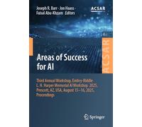 Areas of Success for AI: Third Annual Workshop, Embry-Riddle L. H. Harper Memorial AI Workshop 2025, Prescott, AZ, USA, August 15-16, 2025, ... Science Applications and Research, 4)
