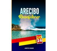 ARECIBO REISEFÜHRER 2026: Erkunde Höhlensysteme, Observatoriumstouren und Küstenstädte im Norden Puerto Ricos