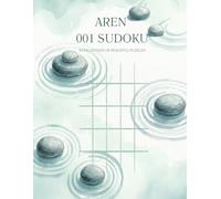 AREN 001 Sudoku: A Collection of Peaceful Puzzles: 360 Hand Crafted Sudoku Puzzles for Calm, Focus & Mental Clarity For Beginners to Advanced Solvers