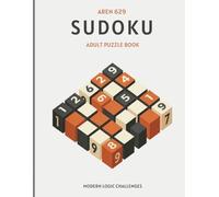 Aren 629 Sudoku Puzzle Book: 360 Puzzles Easy, Medium & Hard With Solutions, Minimalist Adult Puzzle Book