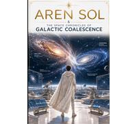 Aren Sol & the Space chronicles of Galactic Coalescence: The Age of Houses