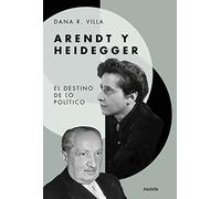 Arendt y Heidegger: El destino de lo politico (Básica)