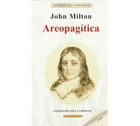 Areopagitica: Discurso Sobre La Libertad De Prensa