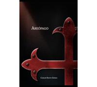AREÓPAGO: Ensaios sobre os graus elevados do antigo e aceito rito escocês, do grau 19º ao grau 30 (Lecturas Filosófico-Simbólicas del Rito Escocés Antiguo y Aceptado)