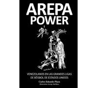 AREPA POWER: VENEZOLANOS EN LAS GRANDES LIGAS DE BÉISBOL DE ESTADOS UNIDOS