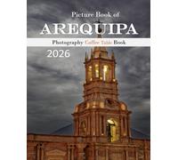AREQUIPA: Beautiful photos showing an amazing country, its architecture and unique charm-perfect for travel lovers.