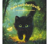 Ares and the firefly: A Tale of Patience and Curiosity: 1 (Athena and Ares Adventures)