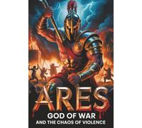 Ares: God of War and the Chaos of Violence