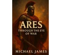 Ares: Through The Eye of War: 17 (Through The Eyes of Gods)