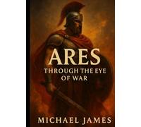 Ares: Through The Eye of War (Through The Eyes of Gods)