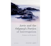 Arete and the Odyssey's Poetics of Interrogation: The Queen and Her Question