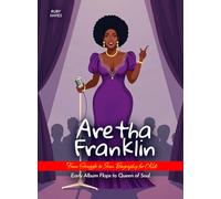 Aretha Franklin From Struggle to Icon Biography for Kids: Early Album Flops to Queen of Soul