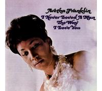 Aretha Franklin I Never Loved a Man the Way I Love You (Vinyl) 12" Album